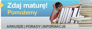 Matura bez
bólu - arkusze, porady, informacje.