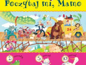 Poczytaj mi mamo - niezwykłe bajki na dobranoc dla każdego dziecka